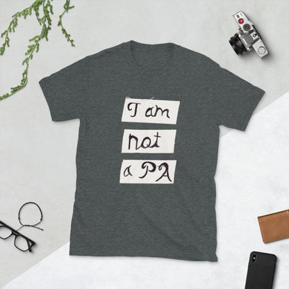 APPAREL | I AM NOT A PA Short - Sleeve Unisex T-Shirt - Get Reelisms